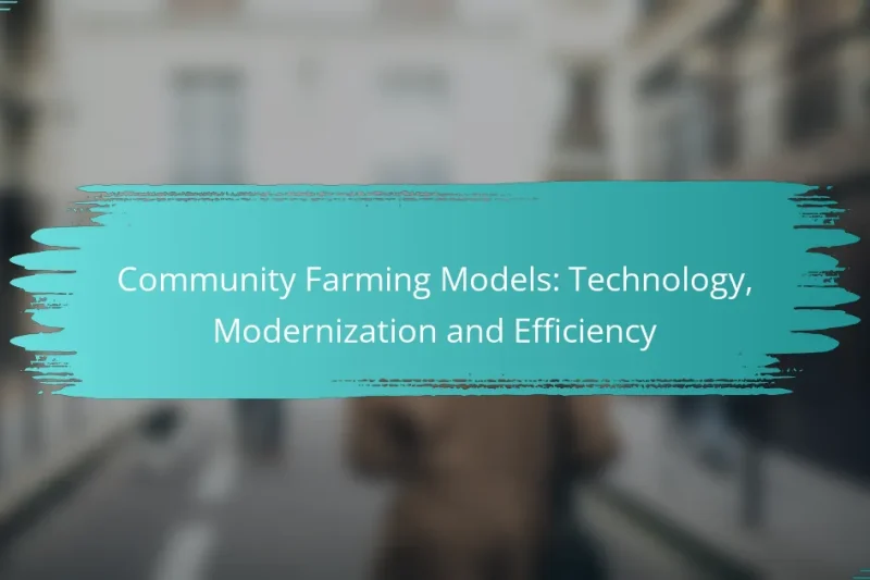 Community Farming Models: Technology, Modernization and Efficiency
