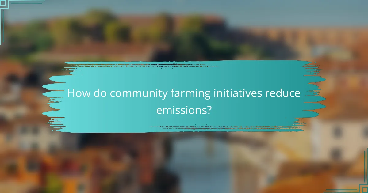 How do community farming initiatives reduce emissions?