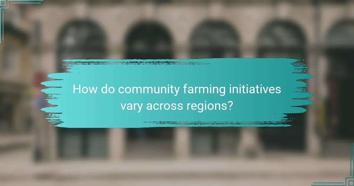 How do community farming initiatives vary across regions?