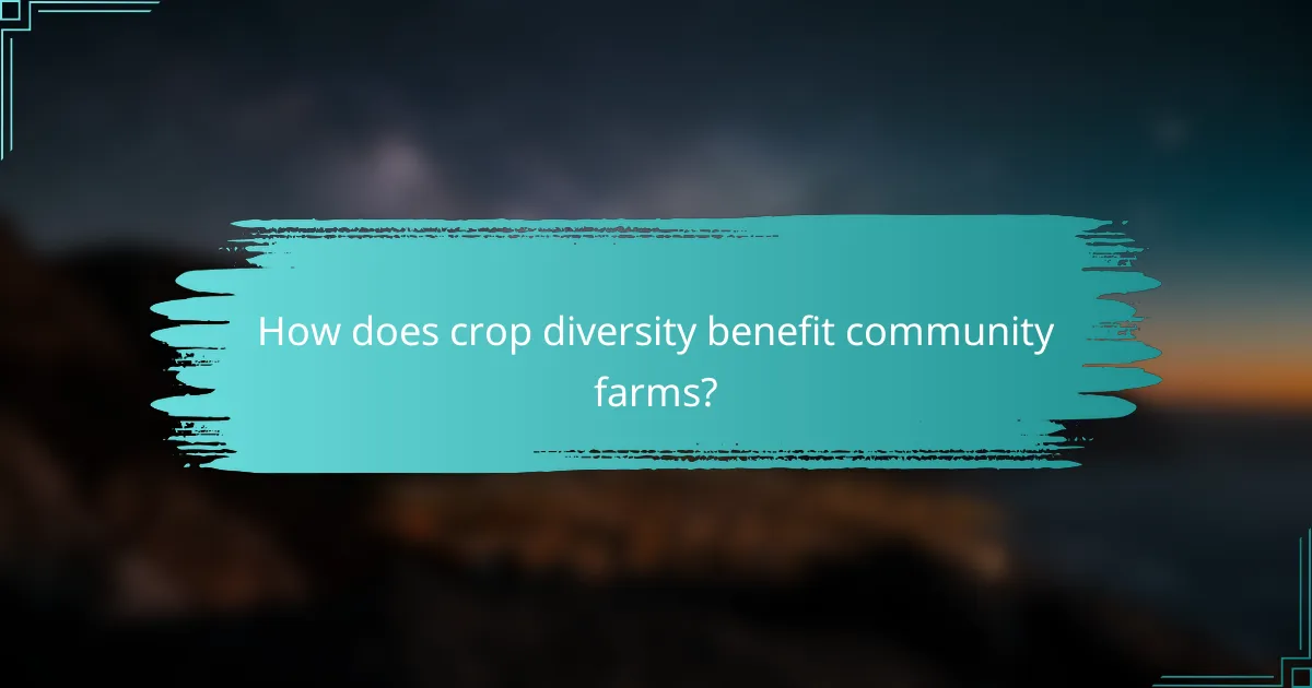 How does crop diversity benefit community farms?