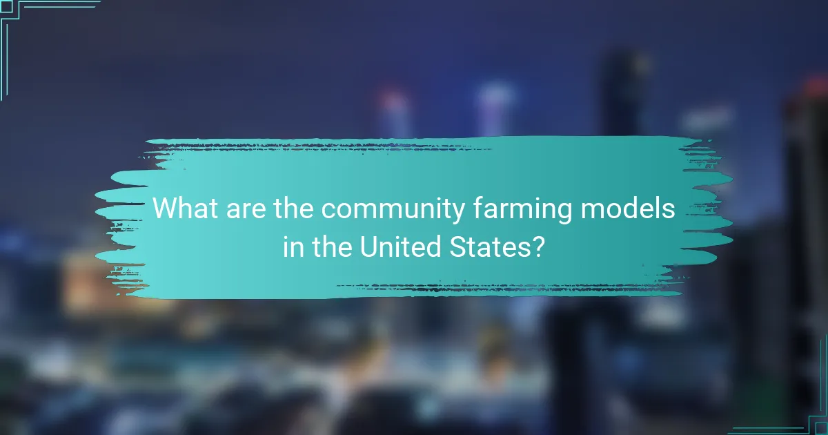 What are the community farming models in the United States?